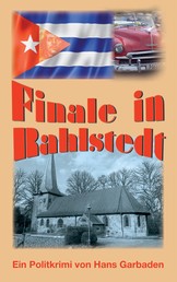 Finale in Rahlstedt - Ein Politkrimi von Hans Garbaden