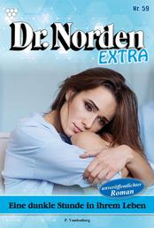 Eine dunkle Stunde in ihrem Leben - Dr. Norden Extra 59 – Arztroman