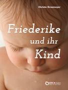 Christa Grasmeyer: Friederike und ihr Kind 