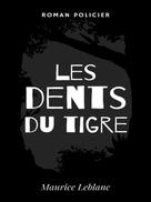 Maurice Leblanc: Les Dents du Tigre 