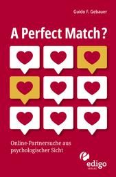 A Perfect Match? - Online-Partnersuche aus psychologischer Sicht