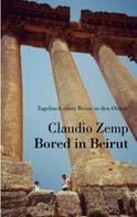 Claudio Zemp: Bored in Beirut 