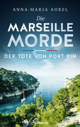 Die Marseille-Morde - Der Tote von Port Pin - Frankreich-Krimi