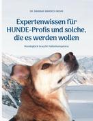 Wardeck-Mohr Barbara: Expertenwissen für Hundeprofis... und solche, die es werden wollen ★★★★