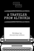 William Dean Howells: A Traveler from Altruria 