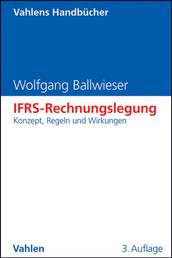 IFRS-Rechnungslegung - Konzept, Regeln und Wirkungen