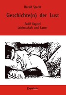 Harald Specht: Geschichte(n) der Lust – Zwölf Kapitel über Leidenschaft und Laster 