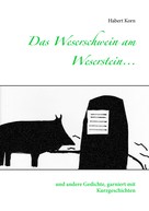 Habert Korn: Das Weserschwein am Weserstein... 