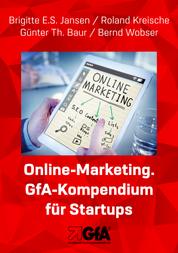 Online-Marketing. - GfA-Kompendium