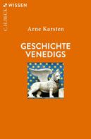 Arne Karsten: Geschichte Venedigs 