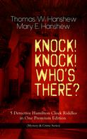 Thomas W. Hanshew: KNOCK! KNOCK! WHO'S THERE? – 5 Detective Hamilton Cleek Riddles in One Premium Edition 