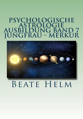Psychologische Astrologie - Ausbildung Band 7 Jungfrau - Merkur