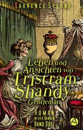 Leben und Ansichten von Tristram Shandy, Gentleman. Band Drei - Roman in vier Bänden