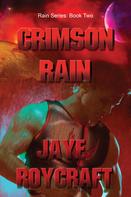Jaye Roycraft: Crimson Rain 