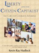 Kevin Ray Hadlock: Liberty and the Citizen Capitalist 