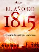 Lindaura Anzoátegui Campero: El año de 1815 