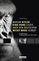 Volker Koop: Warum Hitler King Kong liebte, aber den Deutschen Mickey Maus verbot ★★★★