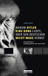 Warum Hitler King Kong liebte, aber den Deutschen Mickey Maus verbot - Die geheimen Lieblingsfilme der Nazis