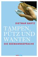 Dietmar Bartz: Tampen, Pütz und Wanten 