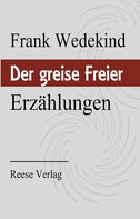 Frank Wedekind: Der greise Freier 