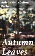 Ardelia Maria Cotton Barton: Autumn Leaves 