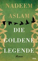 Nadeem Aslam: Die Goldene Legende ★★★★