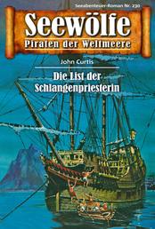 Seewölfe - Piraten der Weltmeere 230 - Die Liste der Schlangenpriesterin