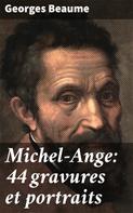 Georges Beaume: Michel-Ange: 44 gravures et portraits 