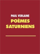 Paul Verlaine: Poèmes saturniens 
