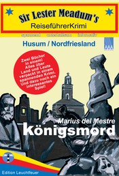 Königsmord - ReiseführerKrimi Husum/Nordfriesland