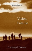 Klaus Dietze: Vision Familie 