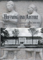 Hoffnung und Absturz. Die Medizinische Akademie Erfurt 1990-1993. - Bericht und Dokumentation einer Zeitzeugin