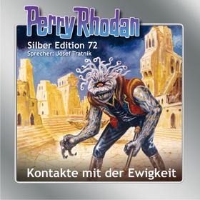 Perry Rhodan Silber Edition 72: Kontakte mit der Ewigkeit