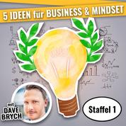 5 IDEEN für Business & Mindset - Staffel 01