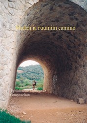 Mielen ja ruumiin camino - Pyhiinvaellus Santiago de Compostelaan