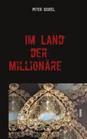 Peter Scheel: Im Land der Millionäre 