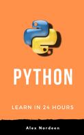 Alex Nordeen: Python: Learn Python in 24 Hours 