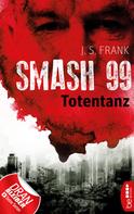 J. S. Frank: Smash99 - Folge 2 ★★★★