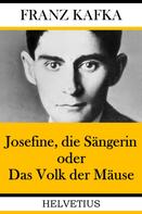 Franz Kafka: Josefine, die Sängerin oder Das Volk der Mäuse 
