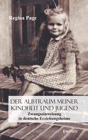 Regina Page: Der Albtraum meiner Kindheit und Jugend – Zwangseinweisung in deutsche Erziehungsheime ★★★