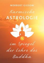 Karmische Astrologie - Im Spiegel der Lehre des Buddha
