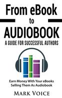 Mark Voice: From eBook to Audiobook - A Guide for Successful Authors 
