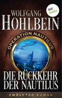 Wolfgang Hohlbein: Die Rückkehr der Nautilus: Operation Nautilus – Zwölfter Roman ★★★★