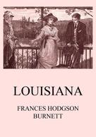 Frances Hodgson Burnett: Louisiana 