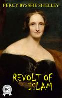 Percy Bysshe Shelley: The Revolt of Islam 