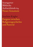 Joachim Kügler: Exegese zwischen Religionsgeschichte und Pastoral 