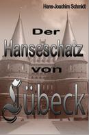 Hans-Joachim Schmidt: Der Hanseschatz von Lübeck ★
