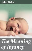 John Fiske: The Meaning of Infancy 