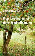 Chris Tewes: Die Liebe und der Apfelbaum 