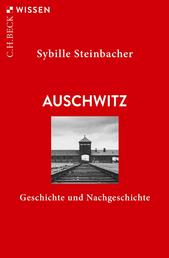 Auschwitz - Geschichte und Nachgeschichte